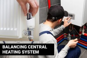 A Simple Guide to Balance a Central Heating System